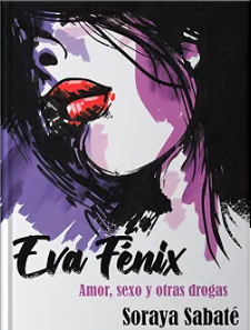 Portada de Eva Fénix: Amor, sexo y otras drogas